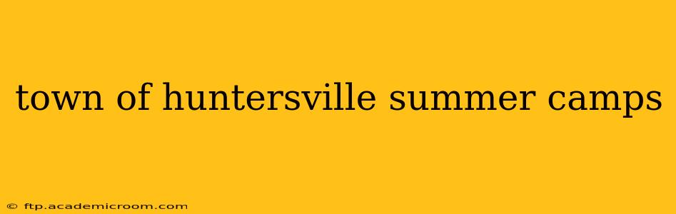 town of huntersville summer camps