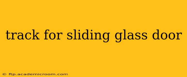 track for sliding glass door