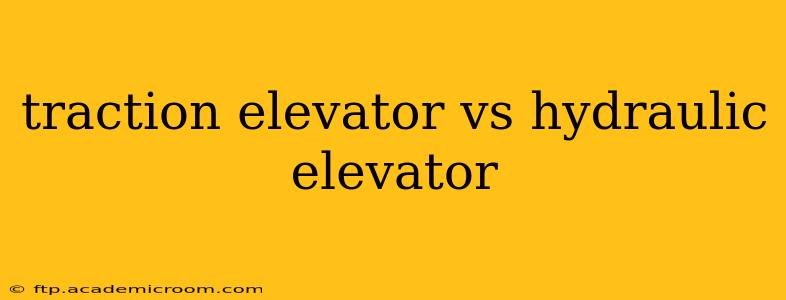 traction elevator vs hydraulic elevator