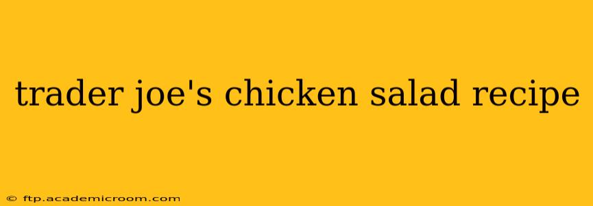 trader joe's chicken salad recipe
