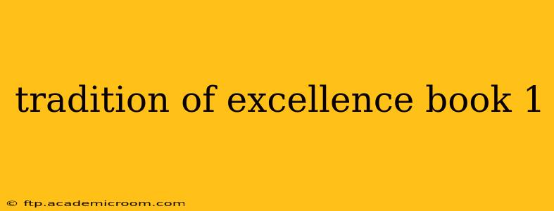 tradition of excellence book 1