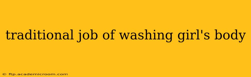 traditional job of washing girl's body