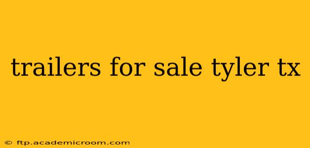 trailers for sale tyler tx