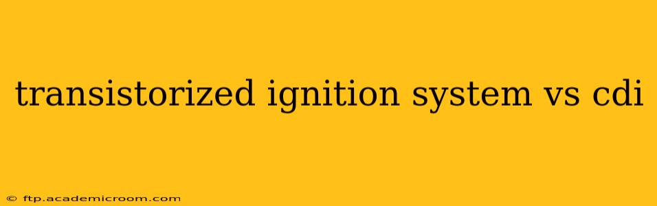 transistorized ignition system vs cdi