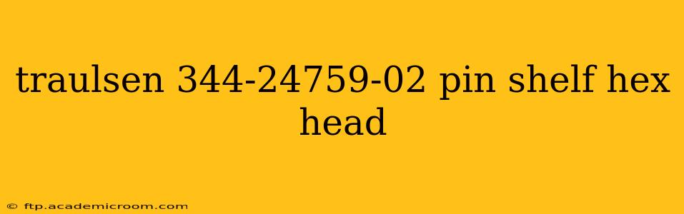 traulsen 344-24759-02 pin shelf hex head