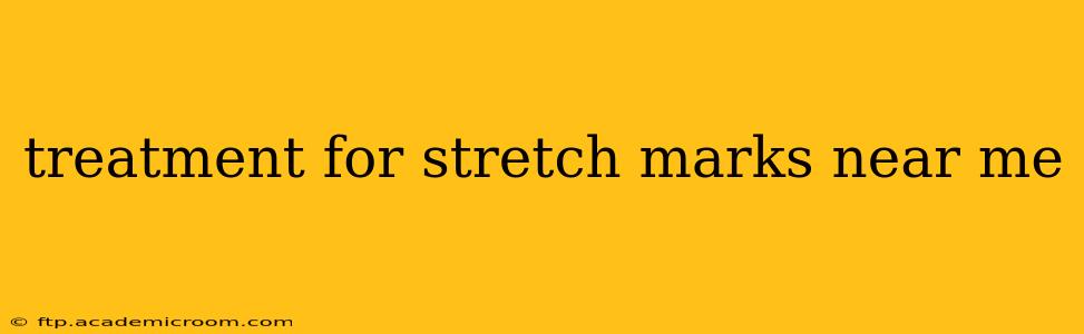 treatment for stretch marks near me