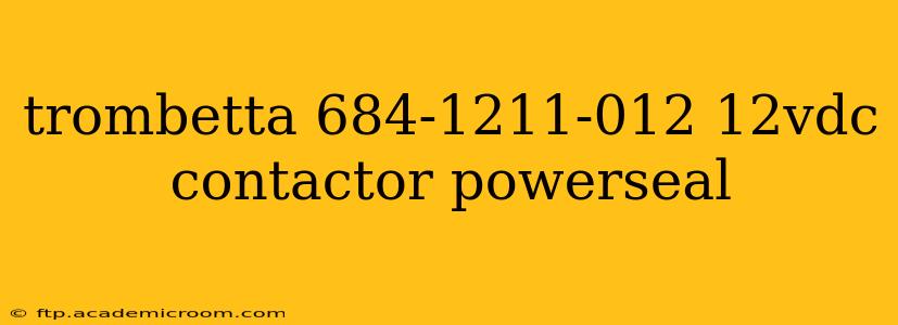 trombetta 684-1211-012 12vdc contactor powerseal