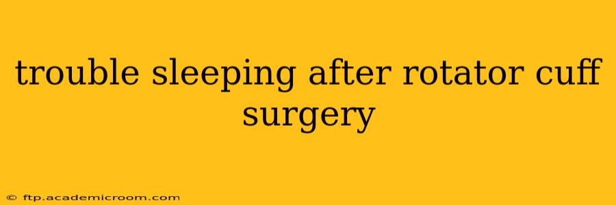 trouble sleeping after rotator cuff surgery