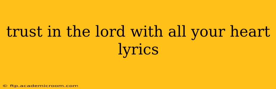 trust in the lord with all your heart lyrics