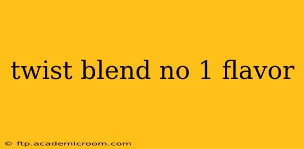 twist blend no 1 flavor