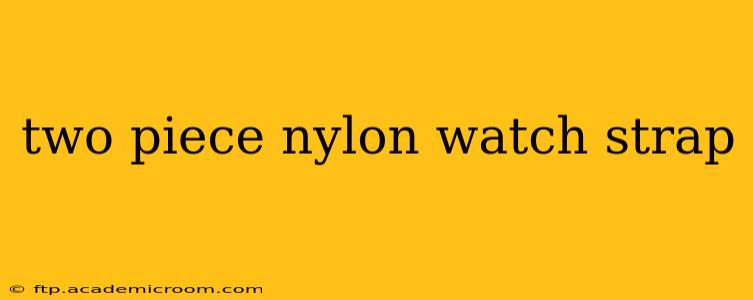 two piece nylon watch strap