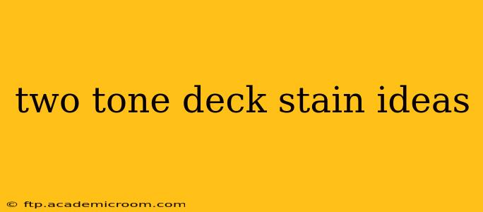 two tone deck stain ideas