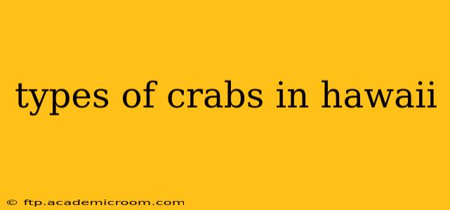 types of crabs in hawaii