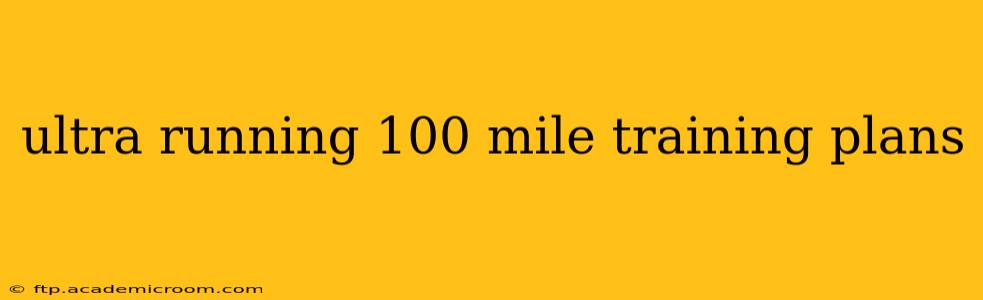 ultra running 100 mile training plans