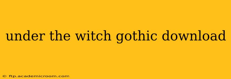 under the witch gothic download