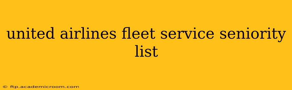 united airlines fleet service seniority list