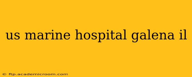 us marine hospital galena il