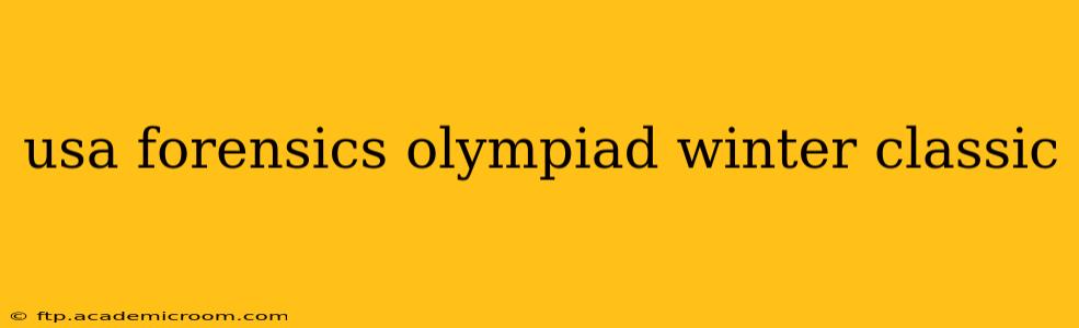 usa forensics olympiad winter classic