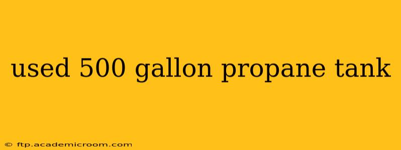 used 500 gallon propane tank
