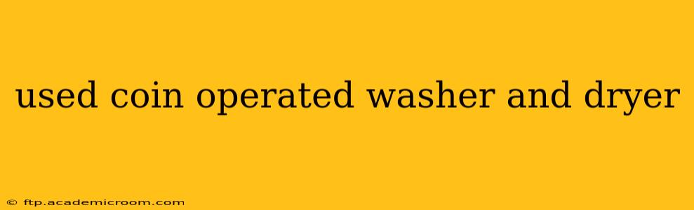 used coin operated washer and dryer