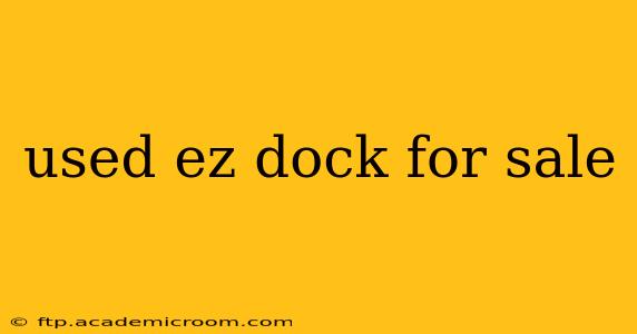 used ez dock for sale