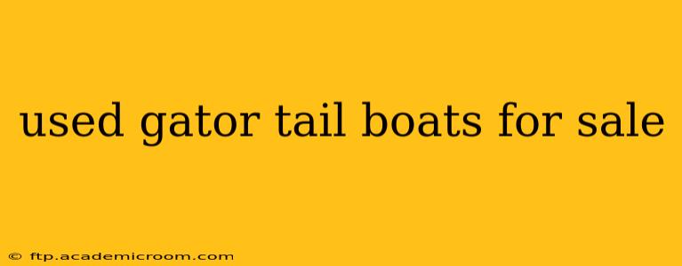 used gator tail boats for sale