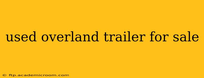 used overland trailer for sale