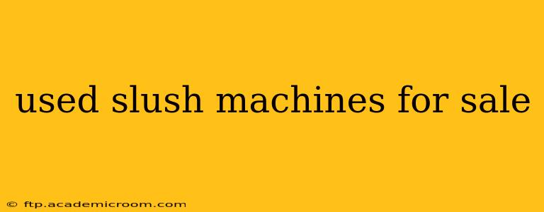 used slush machines for sale