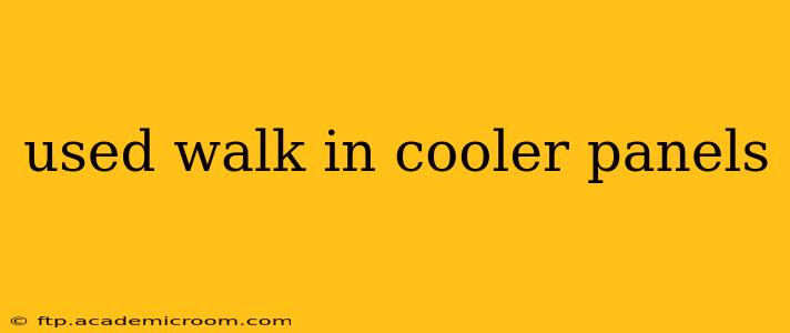 used walk in cooler panels