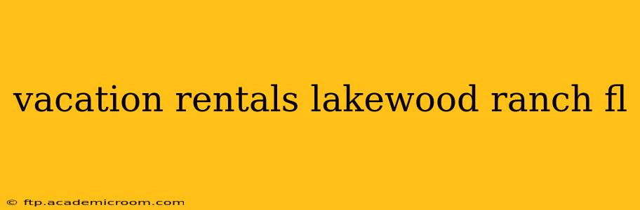 vacation rentals lakewood ranch fl