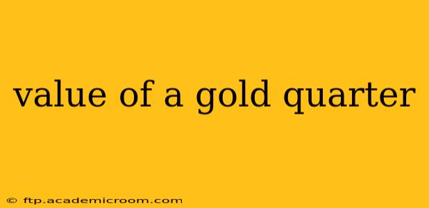 value of a gold quarter
