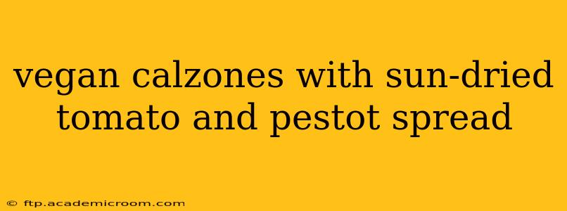 vegan calzones with sun-dried tomato and pestot spread
