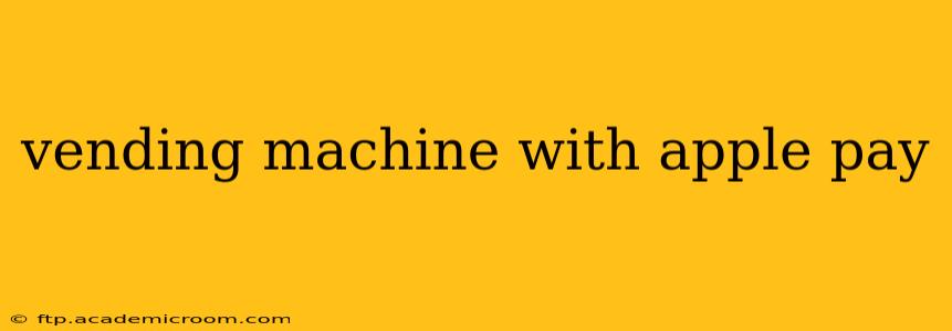vending machine with apple pay