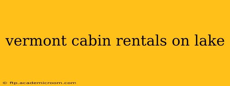vermont cabin rentals on lake