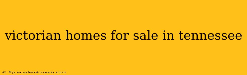victorian homes for sale in tennessee