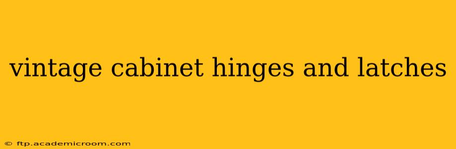 vintage cabinet hinges and latches