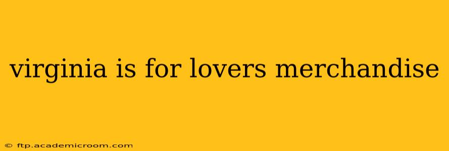 virginia is for lovers merchandise