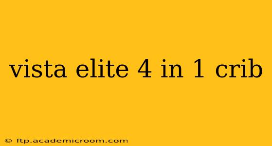 vista elite 4 in 1 crib