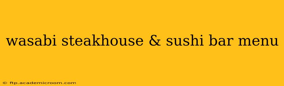 wasabi steakhouse & sushi bar menu