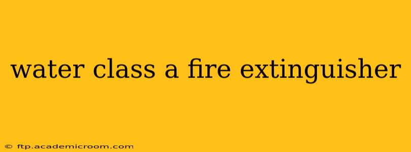 water class a fire extinguisher