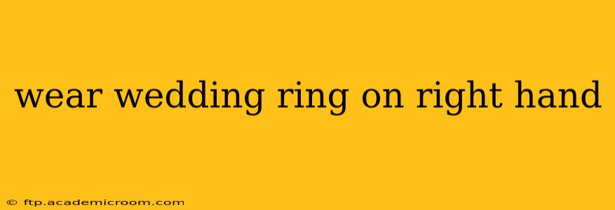 wear wedding ring on right hand