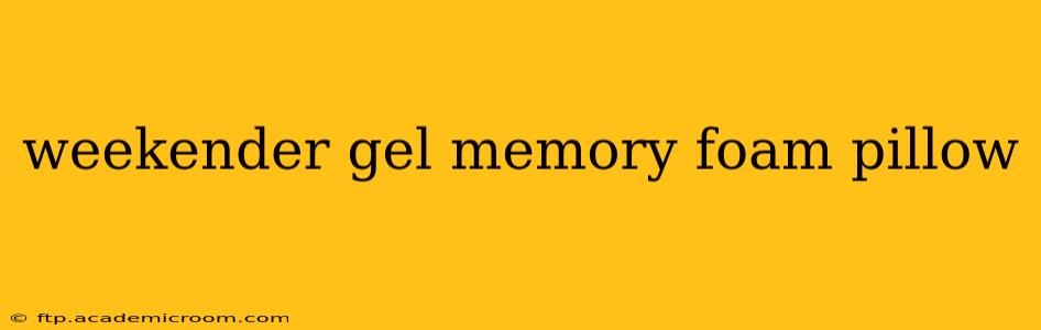 weekender gel memory foam pillow