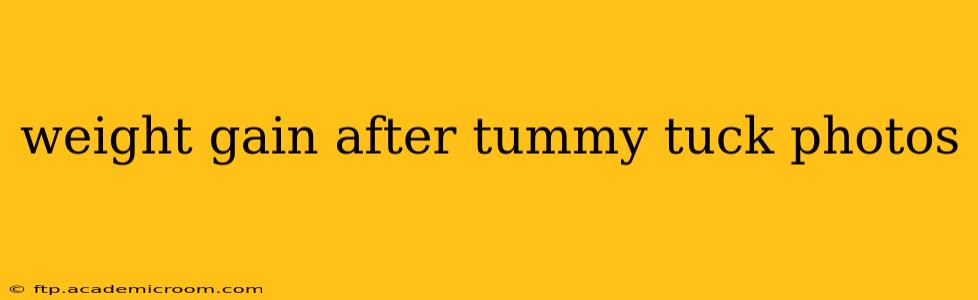 weight gain after tummy tuck photos