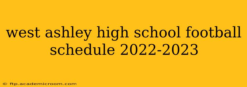 west ashley high school football schedule 2022-2023