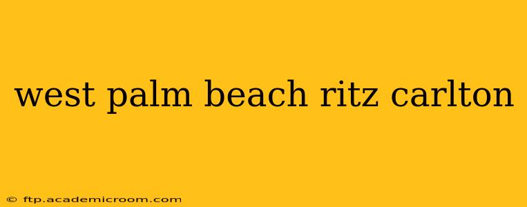 west palm beach ritz carlton