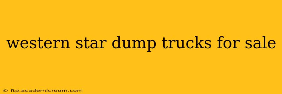 western star dump trucks for sale