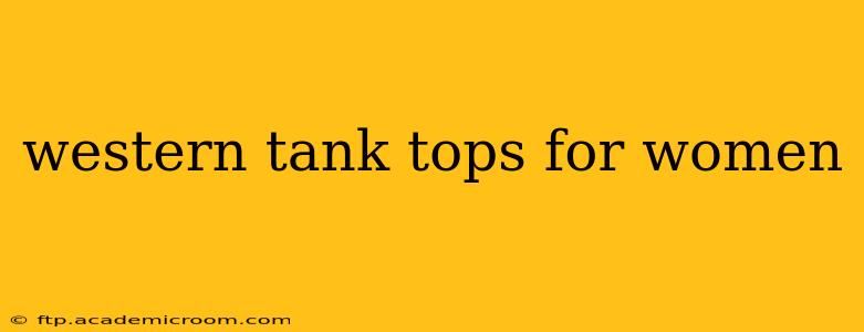 western tank tops for women