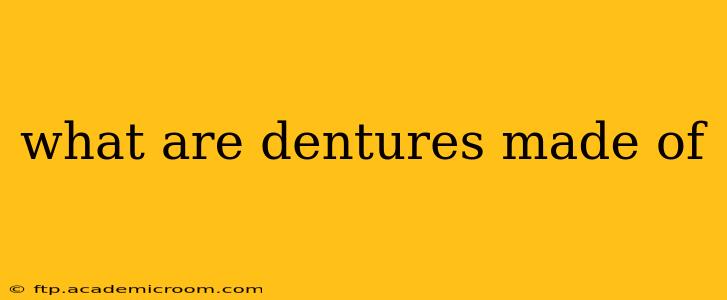 what are dentures made of