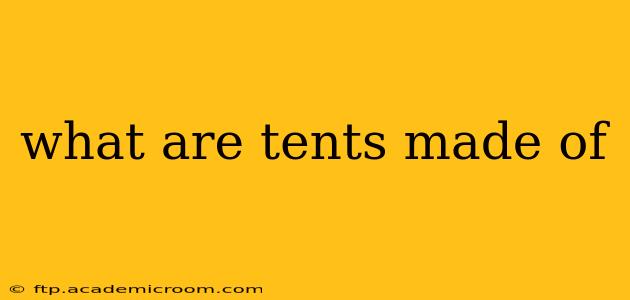 what are tents made of