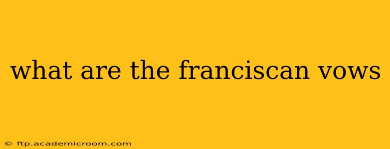 what are the franciscan vows